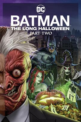 51视频《蝙蝠侠：漫长的万圣节(下) Batman: The Long Halloween, Part 2》免费在线观看